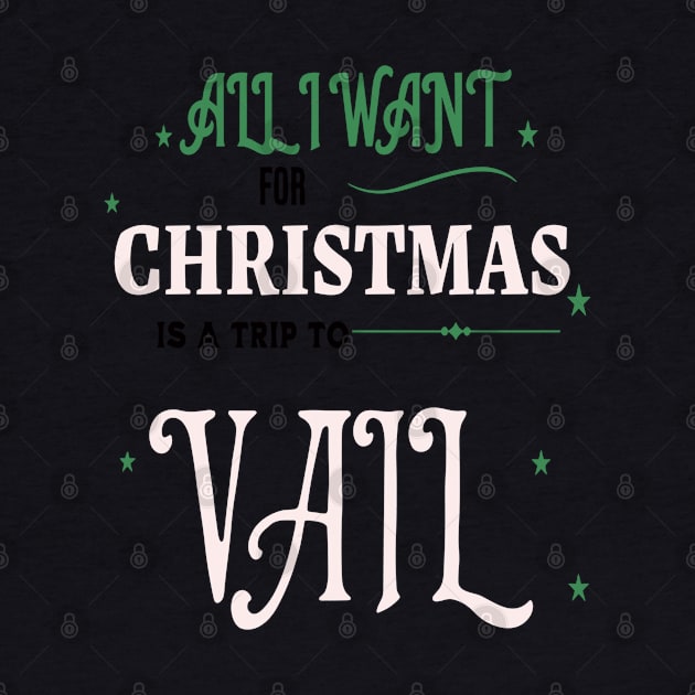 ALL I WANT FOR CHRISTMAS IS A TRIP TO VAIL by Imaginate